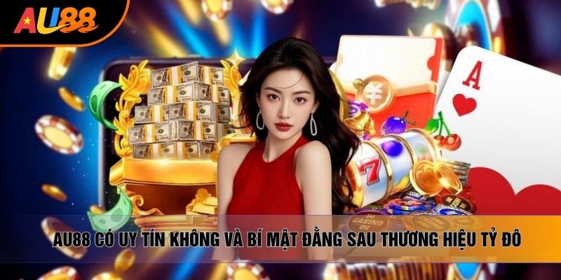 au88 có uy tín không