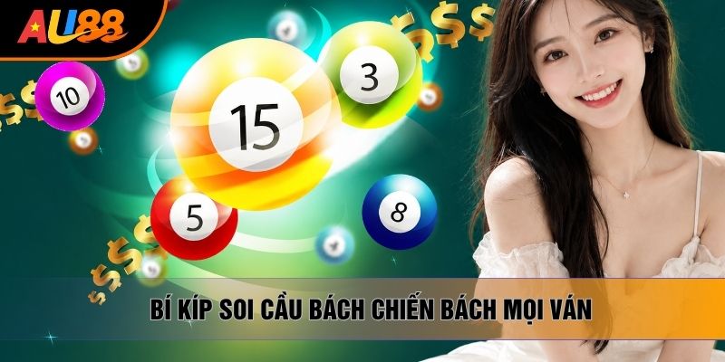 Bí kíp soi cầu bách chiến bách mọi ván Bí kíp soi cầu bách chiến bách mọi ván