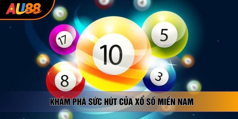 Khám phá sức hút của xổ số miền Nam Khám phá sức hút của xổ số miền Nam