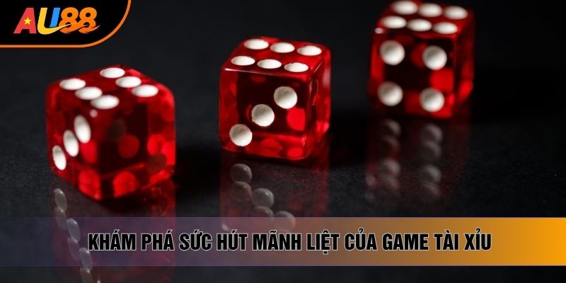 Khám phá sức hút mãnh liệt của game tài xỉu Khám phá sức hút mãnh liệt của game tài xỉu